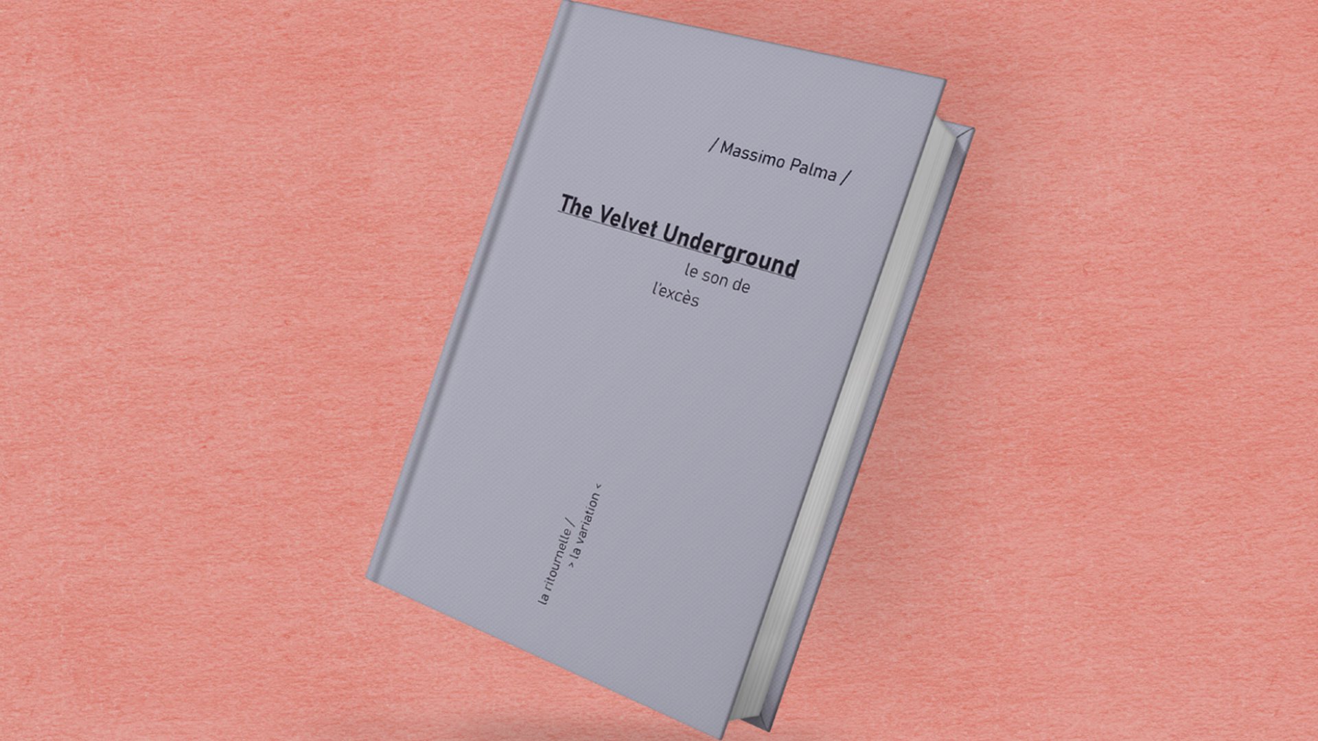 Massimo Palma - The Velvet Underground. Le son de l’excès