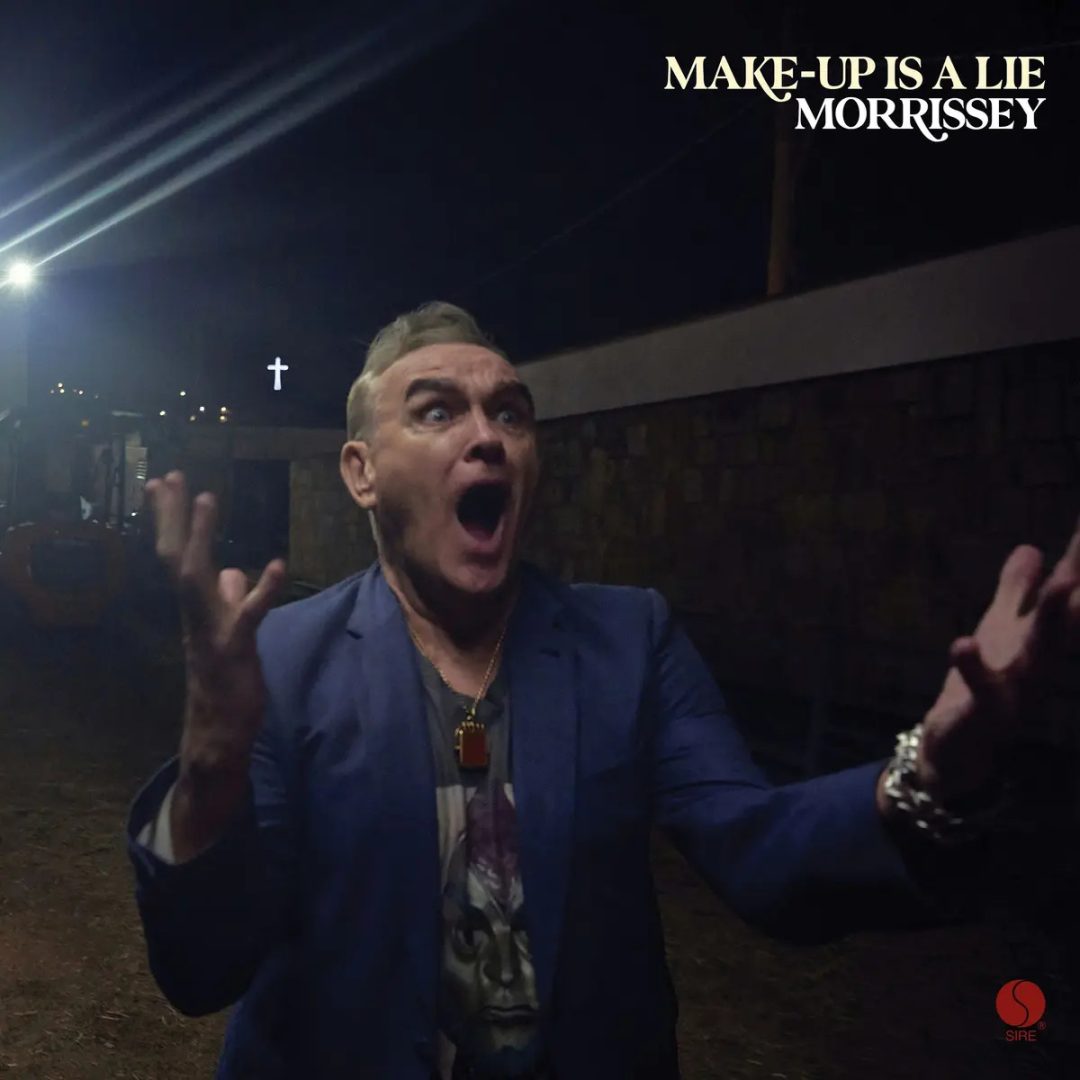 « Make Up Is A Lie » de Morrissey : salaud, on t&rsquo;aime