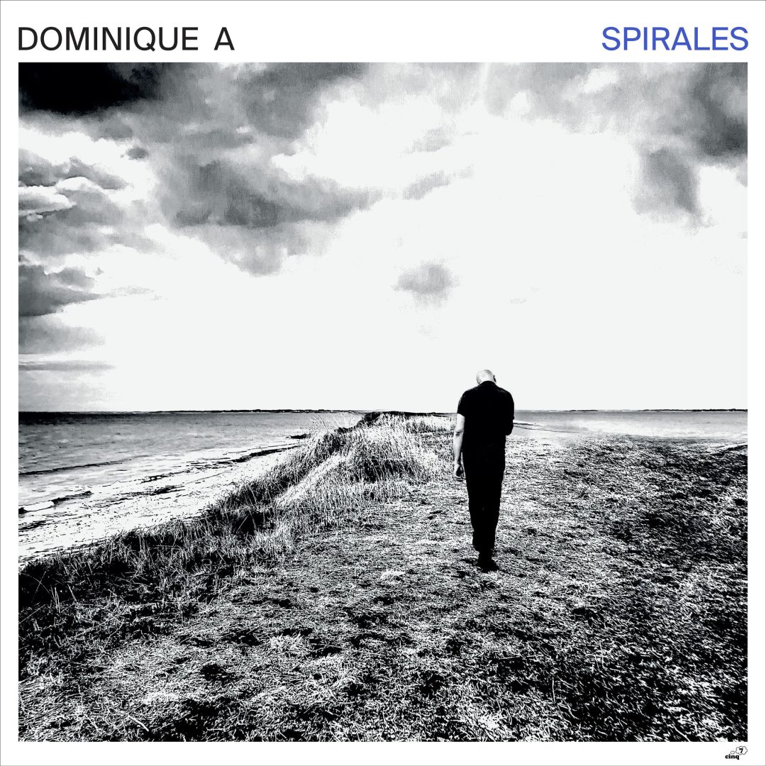 Dominique A, « Spirales » mémorielles